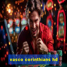 vasco corinthians hd